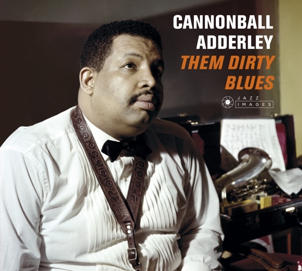 Nat Adderley Cannonball Adderley - Them Dirty Blues in the group CD / Bestsellers at Bengans Skivbutik AB (3923171)