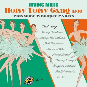 Irving Mills - Hotsy Totsy Gang 1930 Plus Some Whoopee Makers in the group OTHER / Övrigt /  at Bengans Skivbutik AB (3923236)