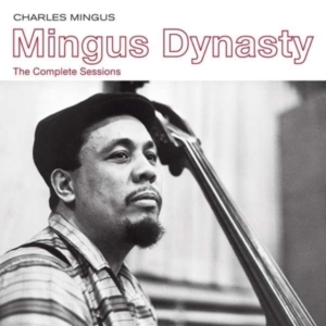 Charles Mingus - Mingus Dynasty - The Complete Sessions in the group CD / Jazz at Bengans Skivbutik AB (3923669)