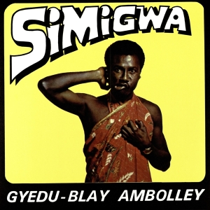 Gyedu-Blay Ambolley - Simigwa in the group VINYL / Elektroniskt,World Music at Bengans Skivbutik AB (3923875)