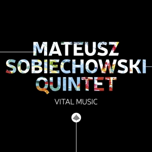 Sobiechowski Mateusz -Quintet- - Vital Music in the group CD / Jazz at Bengans Skivbutik AB (3923989)
