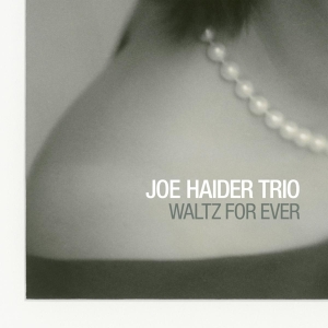 Haider Joe -Trio- - Waltz For Ever in the group CD / Jazz at Bengans Skivbutik AB (3924203)
