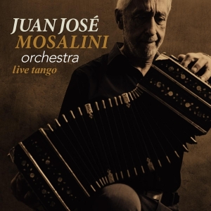 Mosalini Juan Jose -Orchestra- - Live Tango in the group CD / Jazz at Bengans Skivbutik AB (3924333)