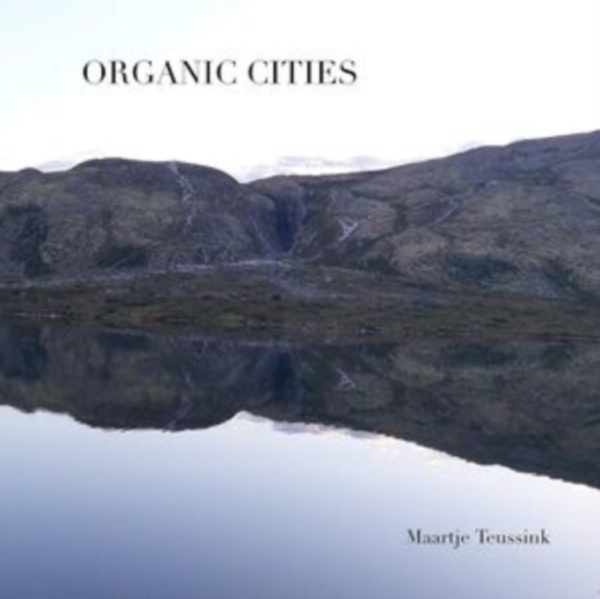 Maartje Teussink - Organic Cities in the group CD / Rock at Bengans Skivbutik AB (3924335)
