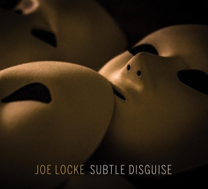 Joe Locke - Subtle Disguise in the group CD / Jazz at Bengans Skivbutik AB (3924959)