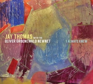 Jay Thomas - I Always Knew in the group CD / Jazz at Bengans Skivbutik AB (3924962)
