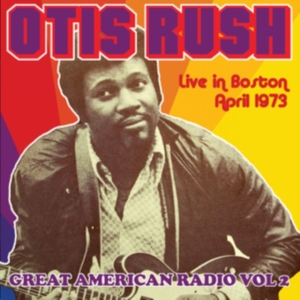Otis Rush - Great American Radio Vol. 2 in the group CD / Blues,Jazz at Bengans Skivbutik AB (3925121)