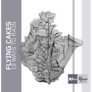 Flying Cakes - 19 Ways To Rain in the group CD / Jazz at Bengans Skivbutik AB (3925184)