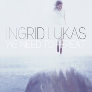 Ingrid Lukas - We Need To Repeat in the group CD / Jazz at Bengans Skivbutik AB (3925213)