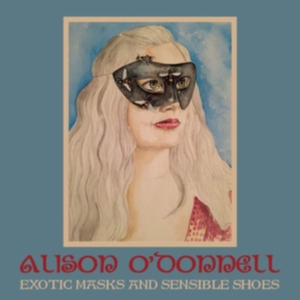 Alison O'donnell - Exotic Masks Ans Sensible Shoes in the group CD / Elektroniskt,World Music at Bengans Skivbutik AB (3925301)