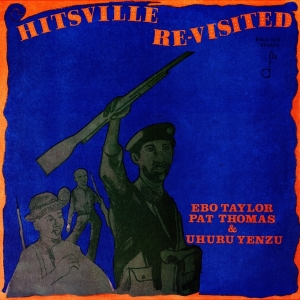 Ebo Taylor Pat Thomas & Uhuru Yenzu - Hitsville Re-Visited in the group VINYL / Vinyl Worldmusic at Bengans Skivbutik AB (3925382)