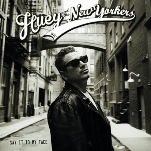 Huey And The New Yorkers - Say It To My Face in the group OTHER / Övrigt /  at Bengans Skivbutik AB (3925460)