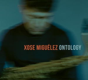 Xose Miguelez - Ontology in the group CD / Jazz at Bengans Skivbutik AB (3925520)