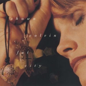 Shawn Colvin - Fat City in the group CD / Pop-Rock,Övrigt at Bengans Skivbutik AB (3925753)