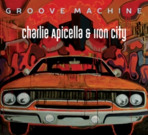 Charlie & Iron City Apicella - Groove Machine in the group CD / Jazz at Bengans Skivbutik AB (3925783)