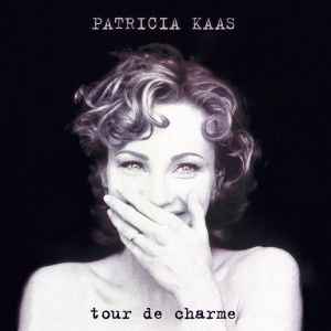 Kaas Patricia - Tour De Charme in the group CD / Pop-Rock,Övrigt at Bengans Skivbutik AB (3926524)