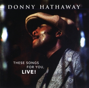Donny Hathaway - These Songs For You, LIVE! in the group CD / RnB-Soul at Bengans Skivbutik AB (3927249)