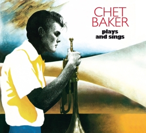 Baker Chet - Plays And Sings in the group CD / Jazz/Blues at Bengans Skivbutik AB (3927583)