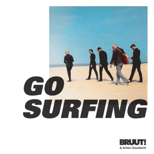 Bruut! & Anton Goudsmit - Go Surfing in the group CD / Pop-Rock at Bengans Skivbutik AB (3927590)