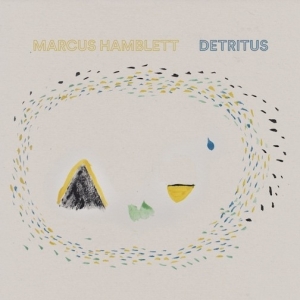 Marcus Hamblett - Detritus in the group CD / Pop-Rock at Bengans Skivbutik AB (3927597)