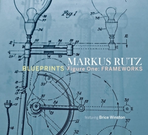 Markus Rutz - Blueprints - Figure One: Frameworks in the group OTHER / Övrigt /  at Bengans Skivbutik AB (3927697)