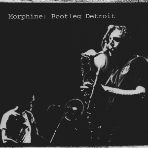 Morphine - Bootleg Detroit in the group CD / Pop-Rock at Bengans Skivbutik AB (3927799)