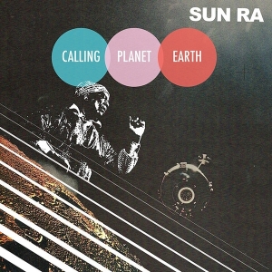 Sun Ra - Calling Planet Earth in the group VINYL / Jazz/Blues at Bengans Skivbutik AB (3927865)
