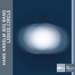 Anselm Hans -Big Band- - Liquid Circle in the group CD / Jazz at Bengans Skivbutik AB (3927870)