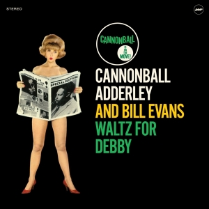 Adderley Cannonbal And Bill Evans - Waltz For Debby in the group OUR PICKS / Sale Prices / JazzVinyl from Wax Time, Jazz Images at Bengans Skivbutik AB (3927933)