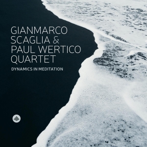 Scaglia Gianmarco & Paul Wertico Quartet - Dynamics In Meditation in the group CD / Jazz at Bengans Skivbutik AB (3928163)