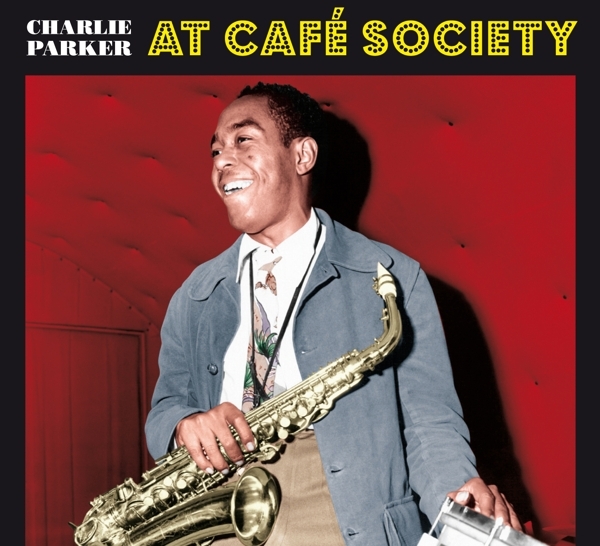 Charlie Parker - At Cafe Society in the group CD / Bestsellers at Bengans Skivbutik AB (3928198)