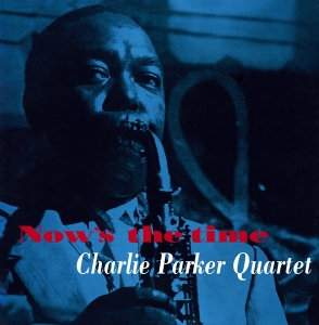Parker Charlie -Quintet- - Now's The Time in the group VINYL / Jazz at Bengans Skivbutik AB (3928233)