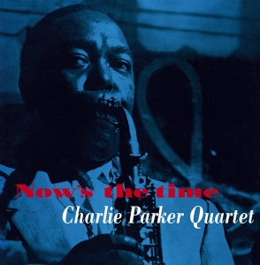 Charlie -Quintet- Parker - Now's The Time in the group VINYL / Jazz at Bengans Skivbutik AB (3928233)