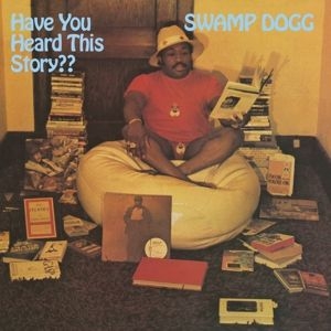 Swamp Dogg - Have You Heard This Story? in the group CD / Pop-Rock,RnB-Soul,Övrigt at Bengans Skivbutik AB (3928420)