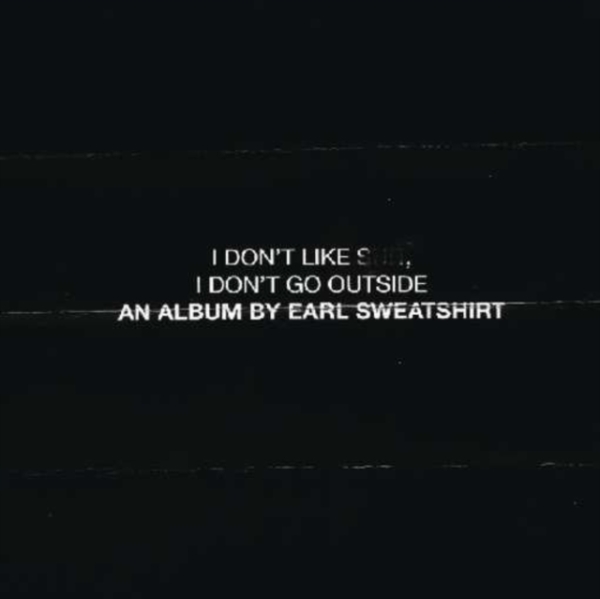 Earl Sweatshirt - I Don't Like Shit: I Don't Go Outside in the group OUR PICKS / Way Out West 2026 at Bengans Skivbutik AB (3928553)