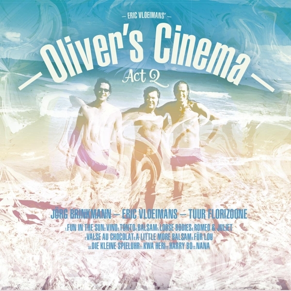 Eric Vloeimans - Oliver's Cinema -Act 2 in the group CD / Jazz/Blues at Bengans Skivbutik AB (3928961)