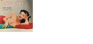 Baker Chet - I Get Chet in the group VINYL / Jazz at Bengans Skivbutik AB (3929618)