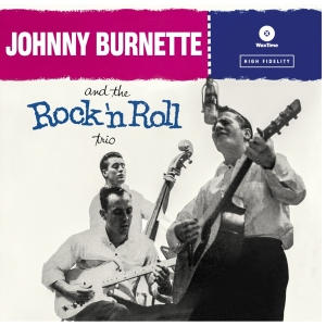 Johnny Burnette - Rock 'N' Roll Trio in the group VINYL / Pop-Rock,Övrigt at Bengans Skivbutik AB (3929634)