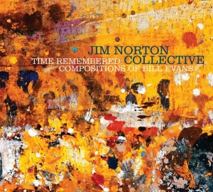 Jim Norton Collective - Time Remembered - Compositions Of Bill Evans in the group CD / Jazz at Bengans Skivbutik AB (3929639)