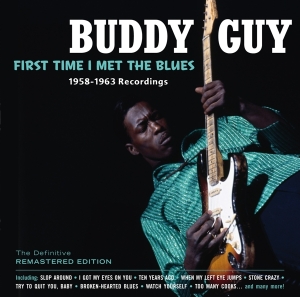 Guy Buddy - First Time I Met The Blues in the group CD / Blues,Jazz at Bengans Skivbutik AB (3929678)