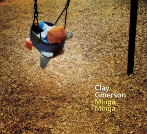 Clay Giberson - Minga Minga in the group CD / Jazz/Blues at Bengans Skivbutik AB (3929903)