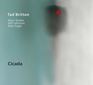 Tad Britton - Cicada in the group CD / Jazz at Bengans Skivbutik AB (3929904)