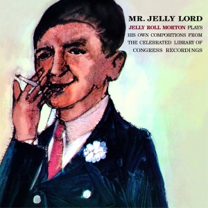 Morton Jelly Roll - Mr. Jelly Lord in the group CD / Jazz at Bengans Skivbutik AB (3929905)