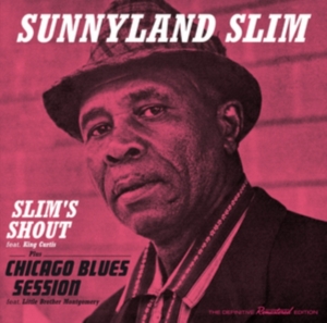 Sunnyland Slim - Slim's Shout/Chicago Blues Session in the group CD / Blues,Jazz at Bengans Skivbutik AB (3930002)