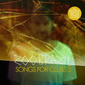 Zoo Brazil - Songs For Clubs 3 in the group CD / Dance-Techno at Bengans Skivbutik AB (3930394)