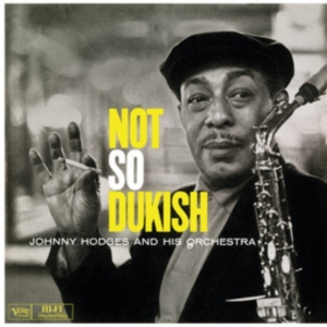 Johnny Hodges - Not So Dukish in the group CD / Jazz at Bengans Skivbutik AB (3930949)