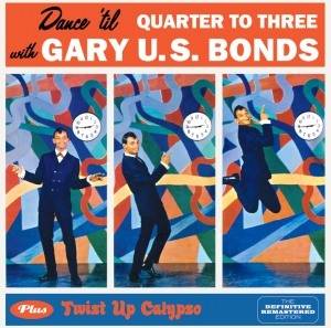 Bonds Gary U.S. - Dance 'til Quarter To Three + Twist Up C in the group CD / Pop-Rock,Övrigt at Bengans Skivbutik AB (3931317)