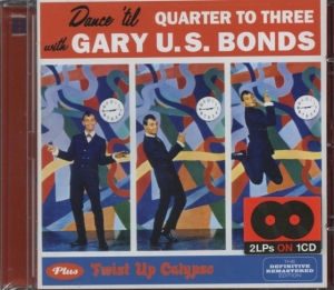 Gary U.S. Bonds - Dance 'Til Quarter To Three + Twist Up Calypso in the group CD / Pop-Rock,Övrigt at Bengans Skivbutik AB (3931317)