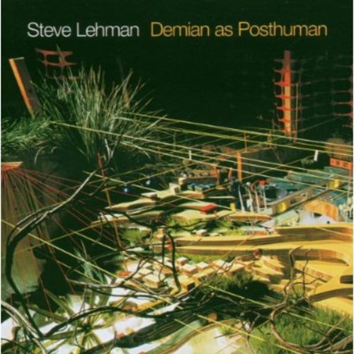 Lehman Steve - Demian As Posthuman in the group CD / Bestsellers at Bengans Skivbutik AB (3931496)