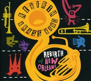 Rebirth Brass Band - Rebirth Of New Orleans in the group CD / Jazz at Bengans Skivbutik AB (3931521)
